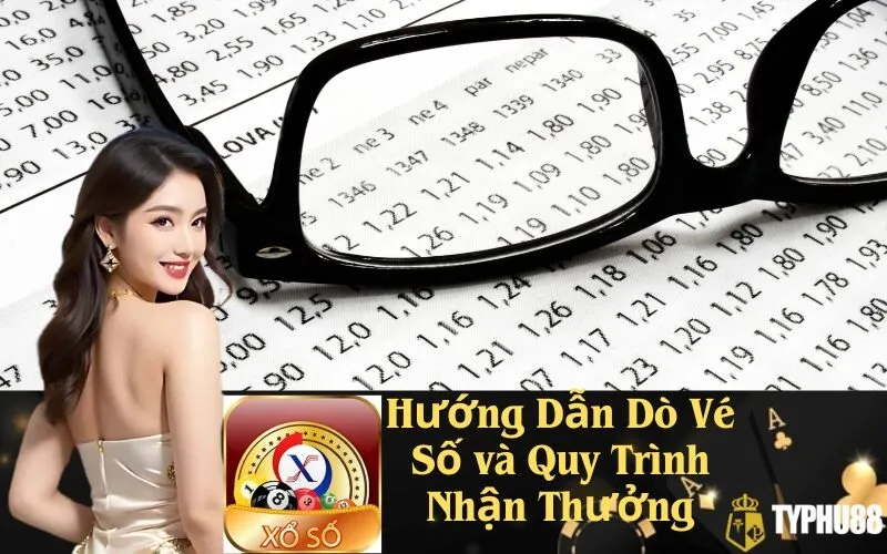 Hướng Dẫn Dò Vé Số và Quy Trình Nhận Thưởng
